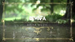 BEWAFA | Ariya Muzic | Reprise Version