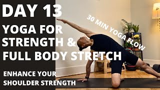 100 DAY YOGA CHALLENGE | Day 13 | 30 Minute Yoga for Shoulder Strength and Full Body Stretch