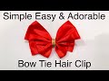 DIY bow tie baby girl | 2020 | Simple,Easy and Adorable Bow Tie Hair Clip