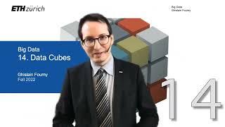 14. Data cubes (1/2) - Big Data - ETH Zurich - Fall 2022