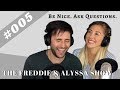 "Be Nice. Ask Questions." FREDDIE SMITH and ALYSSA TABIT - #005