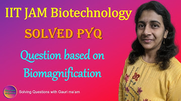 Solved PYQ from IIT JAM Biotechnology | Solving Questions with Gauri ma’am