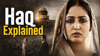 🔥Haq Movie Explained in Hindi | Yami Gautam & Emraan Hashmi | Haq Movie Full Story Explained🔥