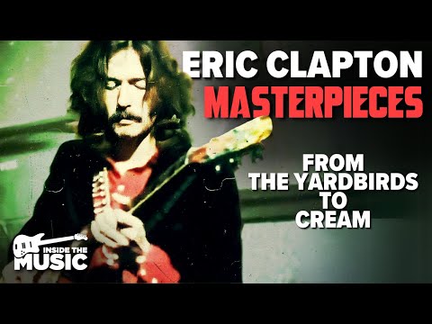 Eric Clapton: Masterpieces | Full Blues Rock Music Documentary | Yardbirds | Cream | Layla