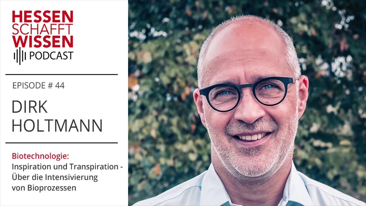 Dirk Holtmann - Biotechnologie | Hessen schafft Wissen Podcast