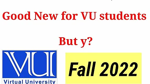 Good News For VU students Fall 2022