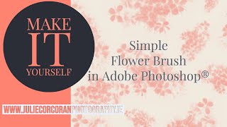 Make It Yourself Tutorial - Simple Flower Brush in Adobe Photoshop®