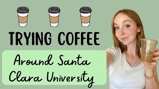 Trying Coffee Around SCU!