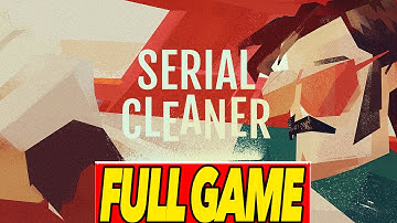 SERIAL CLEANER Full Game Walkthrough Part 1 (All Story Contracts)