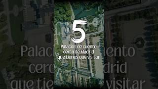 🏰 5 Fairytale Palaces Near Madrid That You Have to Visit ✨