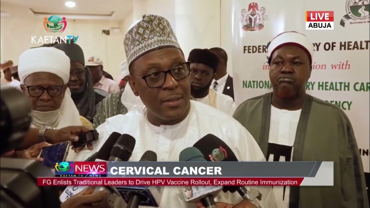 CERVICAL CANCER: FG Enlists Traditional Leaders to Drive HPV Vaccine Rollout, Expand  Immunization