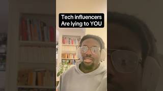 Tech influencers are lying to you.