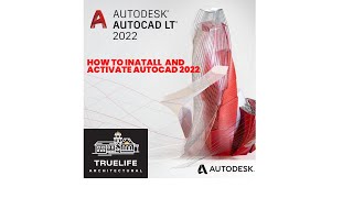 How to Install and Activate AutoCAD 2022 | 100% working | Truelife Architectural Subscribe Now: