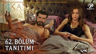 Kan Çiçekleri 62. Bölüm Fragmanı