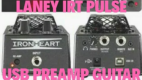 Laney IRT Pulse USB PreAmp Guitar - Demo