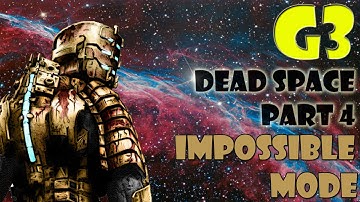 Dead Space (Impossible Mode) Walkthrough (Commentary) Part 4: Chapter 4