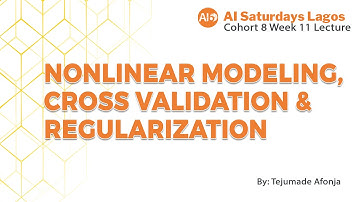 Nonlinear Modelling, Cross-Validation, and Regularization by Tejumade Afonja