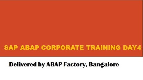 SAP ABAP Corporate Training Day4-Part1