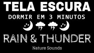 SLEEP Instantly Within 3 Minutes with THUNDER and RAIN Sounds for Sleep and Relaxation BLACK SCREEN