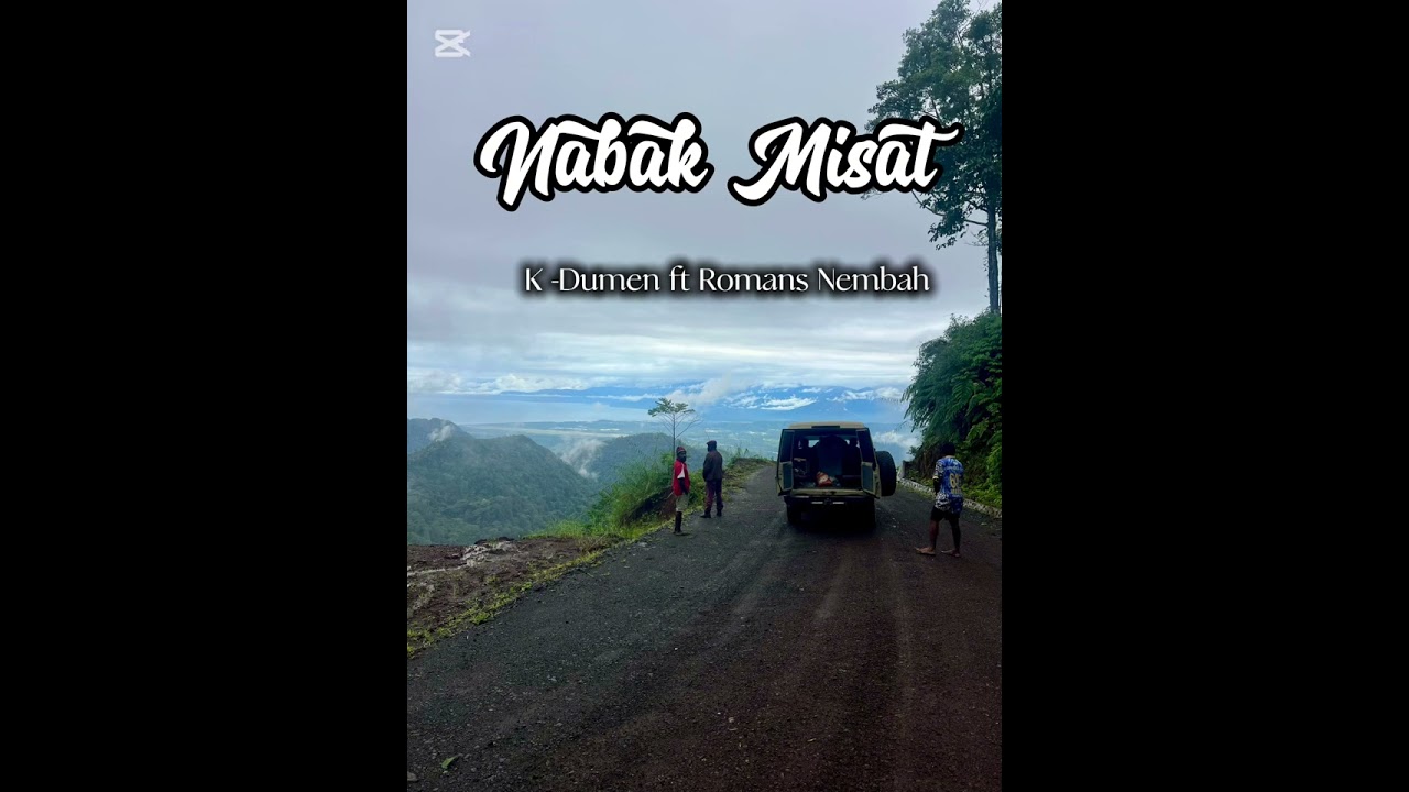 Nabak Misat | K Dumen ft Romans Nembah 