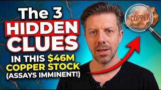 The 3 Hidden Clues in This $46M Copper Stock (Assays Imminent!)