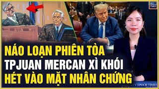 NÁO LOẠN PHIÊN TÒA! Thẩm phán THẤT BẠI JUAN Mercan XÌ KHÓI, hét vào mặt Nhân chứng của TTTRUMP