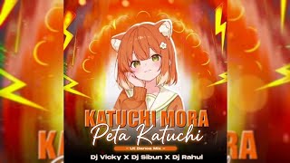 KATUCHI MORA PETA KATUCHI - UT DANCE MIX || DJ VICKY X DJ SIBUN X DJ RAHUL DKL || TITAN REMIX