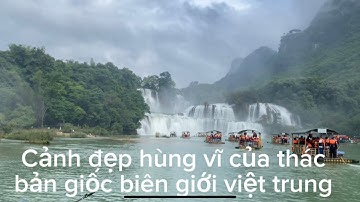 Cảnh đẹp hùng vĩ của thác bản giốc