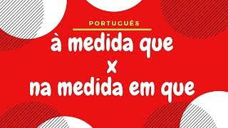 Português para concursos - Conjunções - à medida que x na medida em que -  YouTube