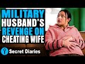 Military husbands revenge on cheating wife  secretdiaries