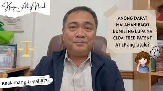 ANONG DAPAT MALAMAN BAGO BUMILI NG LUPA NA CLOA, FREE PATENT AT EP ang titulo? | Kaalamang Legal #79