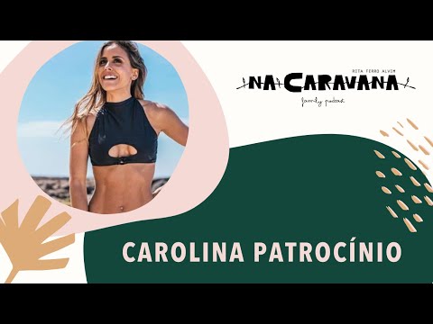 N'A Caravana com Carolina Patrocínio #35 Foco, Parto no Covid e Chorar no WC