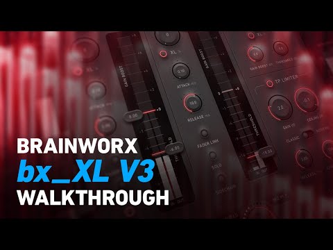 Brainworx bx_XL V3 Walkthrough | Plugin Alliance