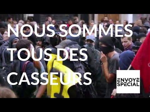 Envoyé spécial. "Nous sommes tous des casseurs" (France 2)