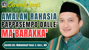 CERAMAH BUGIS TERBARU GURUTTA UST. MUHAMMAD YUSUF ~ AMALAN PAPPASEMPO DALLE