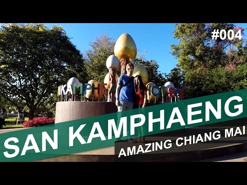 SAN KAMPHAENG - #004 - AMAZING CHIANG MAI