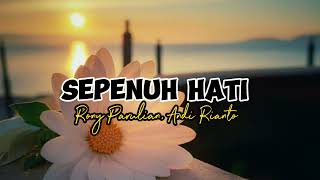 Rony Parulian, Andi Rianto - Sepenuh Hati (Lirik lagu)