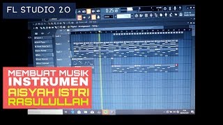 Membuat Lagu Aisyah Istri Rasulullah | FL Studio 20 screenshot 1