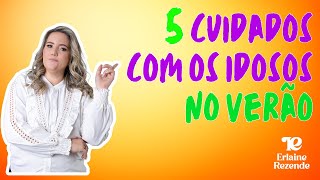 5 Cuidados no Verão | Dicas Essenciais para Cuidar dos Idosos no Verão