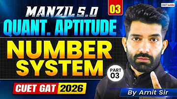 CUET GAT 2026 Quantitative Aptitude | Number System Part 03 | Manzil 5.0