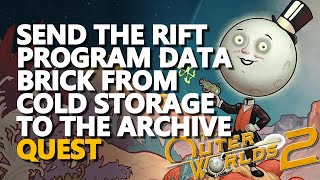 Send the Rift Program Data Brick from Cold Storage to the Archive The Outer Worlds 2
