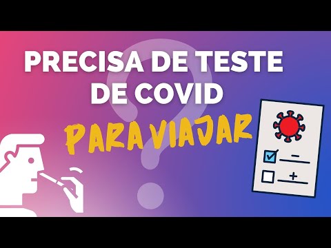 Vídeo: Qual teste preciso para viajar?