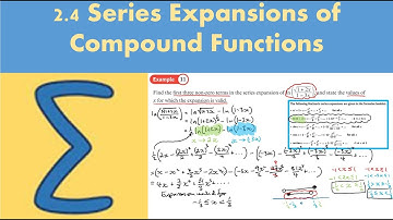 2.4 Series Expansions of Compound Functions (CORE 2 - Chapter 2: Series)