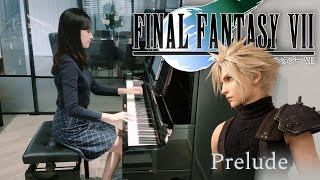 Final Fantasy VII Prelude [Piano] | 太空戰士七 序曲 | 最终幻想七