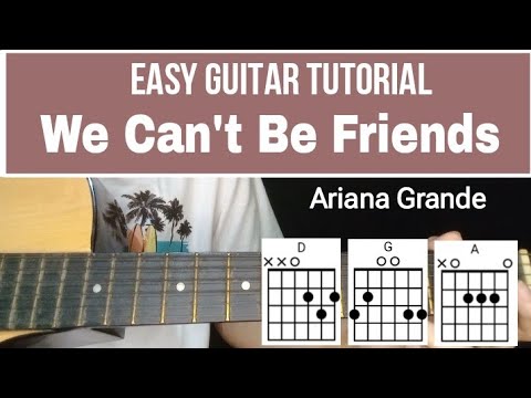 Ariana Grande - We Can't Be Friends Guitar Tutorial