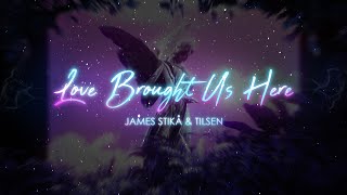 James Stikå & Tilsen - Love Brought Us Here (Official Lyric Video)