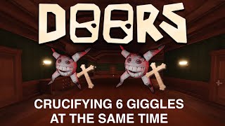 DOORS - Crucifying 6 Giggles at the same time