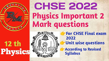 Important 2 Mark questions for CHSE Physics Examination 2022