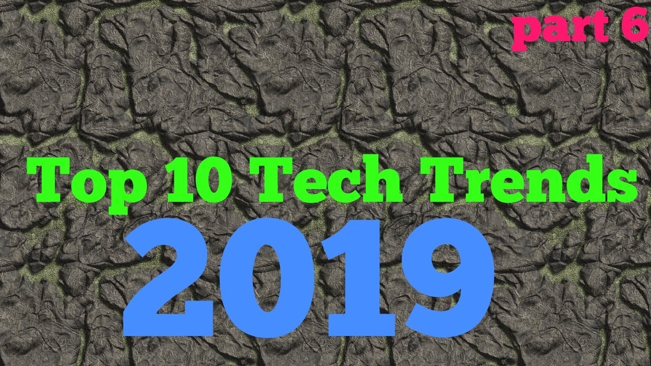 Top 10 Technology trends 2019 