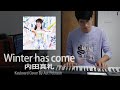 Uchida Maaya 内田真礼  - Winter has come Keyboard Cover By Aut Pethaun